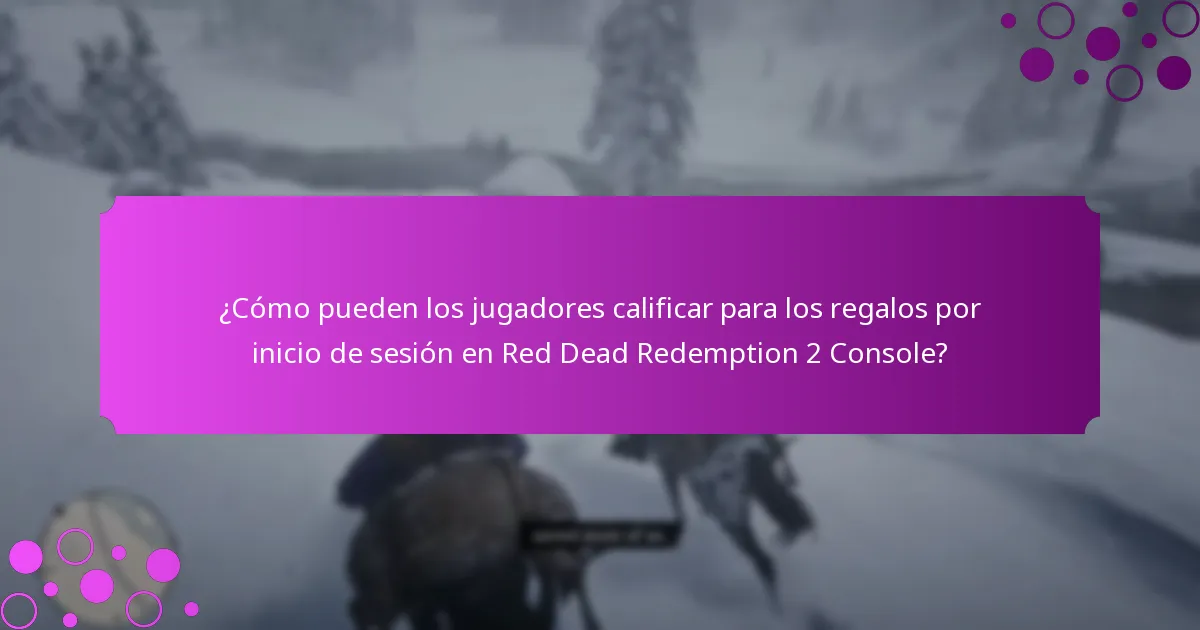 ¿Cómo pueden los jugadores calificar para los regalos por inicio de sesión en Red Dead Redemption 2 Console?