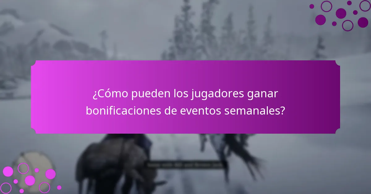 ¿Cómo pueden los jugadores ganar bonificaciones de eventos semanales?