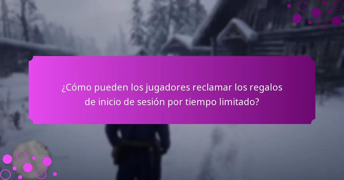 ¿Cómo pueden los jugadores reclamar los regalos de inicio de sesión por tiempo limitado?