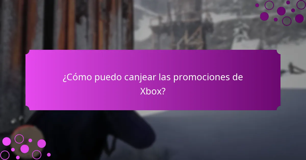 ¿Cómo puedo canjear las promociones de Xbox?
