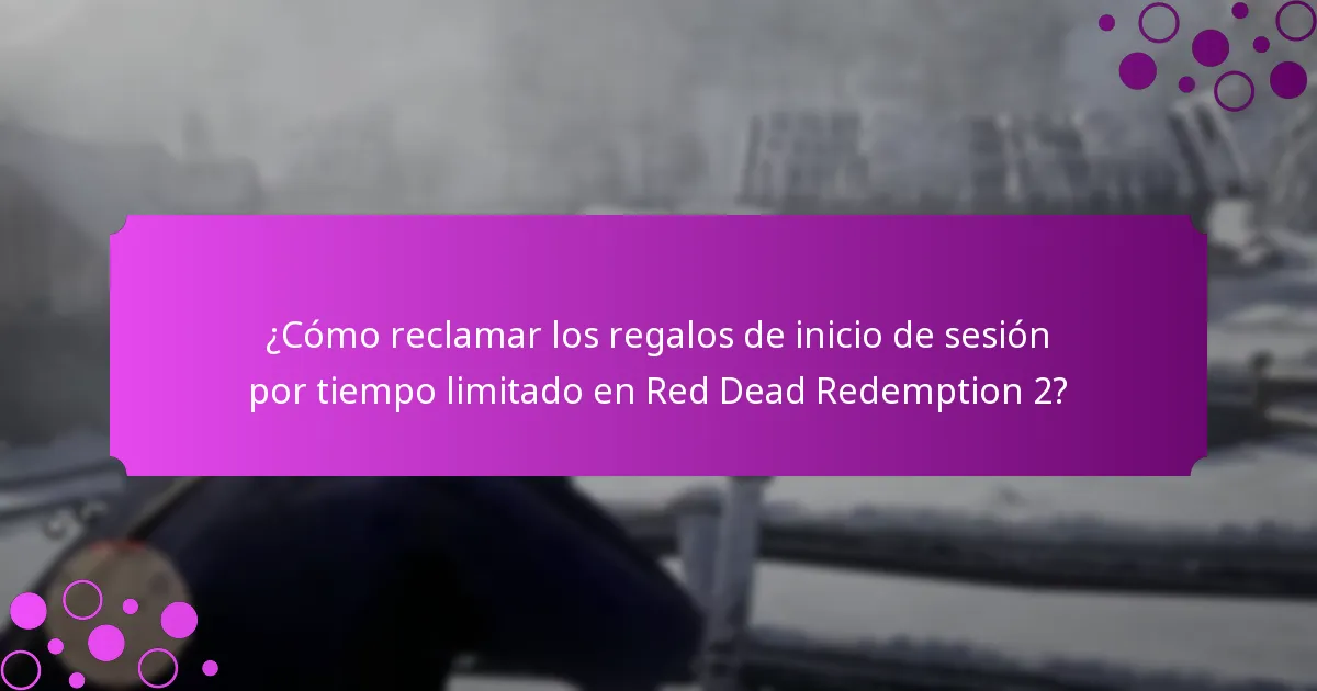 ¿Cuándo se vuelven disponibles los regalos de inicio de sesión por tiempo limitado?