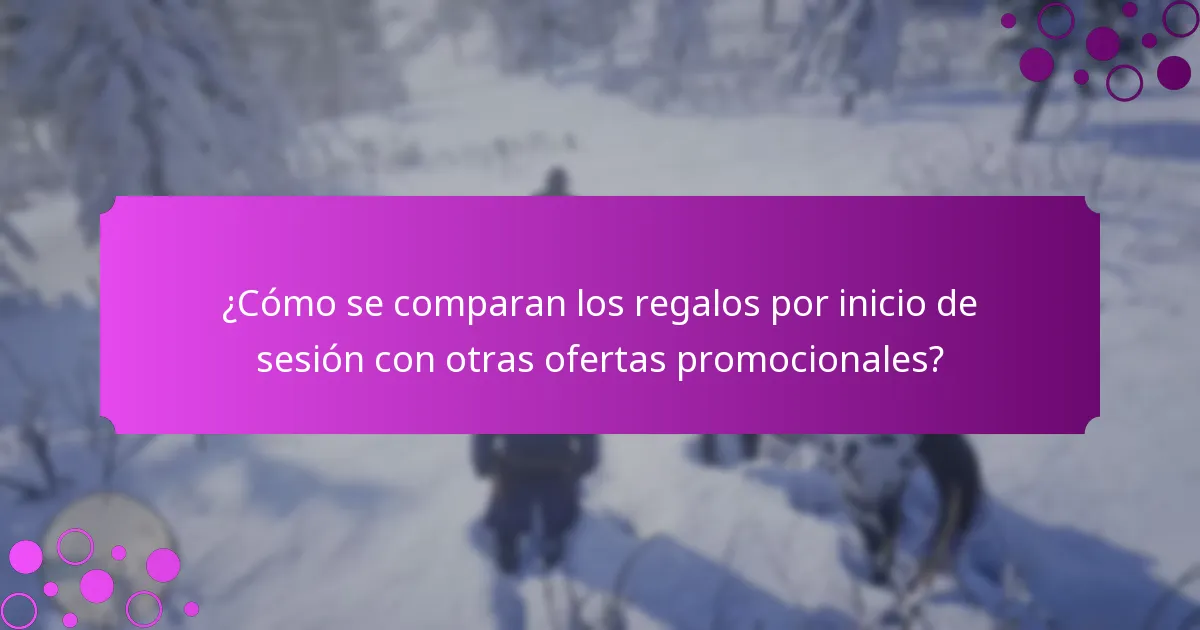 ¿Qué artículos exclusivos se ofrecen como regalos por inicio de sesión?