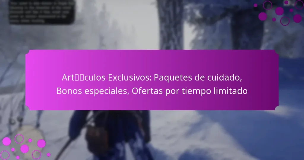 featured-image-artculos-eclusivos-paquetes-de-cuidado-bonos-especiales-ofertas-por-tiempo-limitado