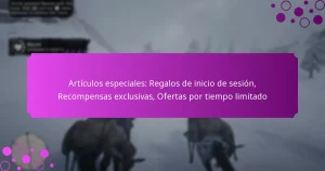 featured-image-articulos-especiales-regalos-de-inicio-de-sesion-recompensas-eclusivas-ofertas-por-tiempo-limitado