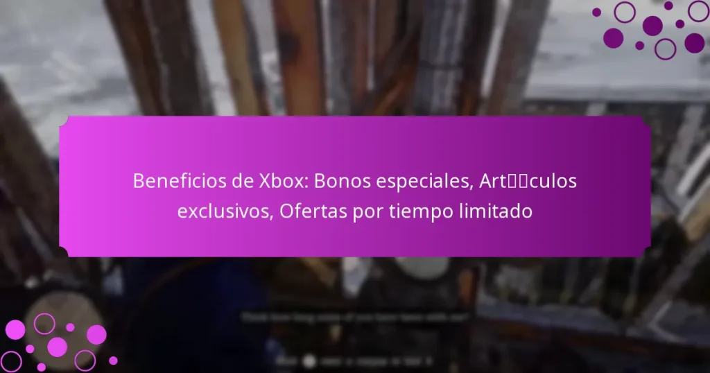 featured-image-beneficios-de-xbo-bonos-especiales-artculos-eclusivos-ofertas-por-tiempo-limitado