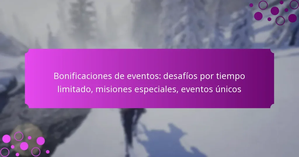 featured-image-bonificaciones-de-eventos-desafios-por-tiempo-limitado-misiones-especiales-eventos-unicos