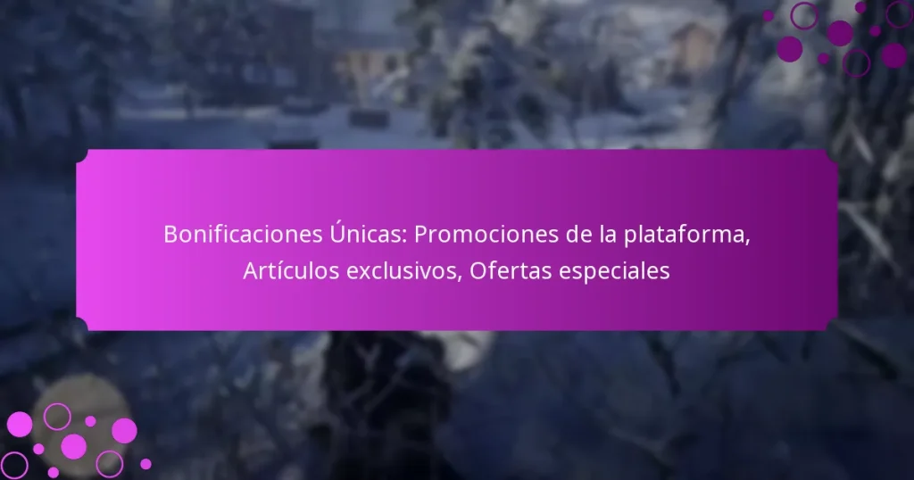 featured-image-bonificaciones-unicas-promociones-de-la-plataforma-articulos-eclusivos-ofertas-especiales