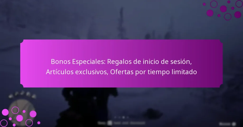featured-image-bonos-especiales-regalos-de-inicio-de-sesion-articulos-eclusivos-ofertas-por-tiempo-limitado