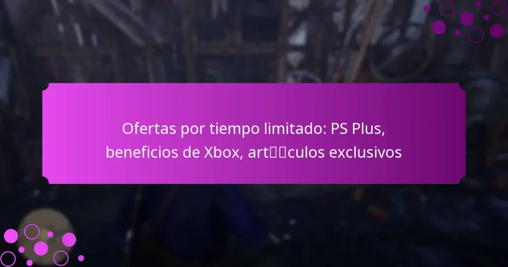 featured-image-ofertas-por-tiempo-limitado-ps-plus-beneficios-de-xbo-artculos-eclusivos