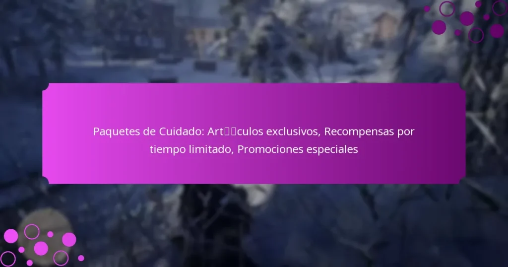 featured-image-paquetes-de-cuidado-artculos-eclusivos-recompensas-por-tiempo-limitado-promociones-especiales