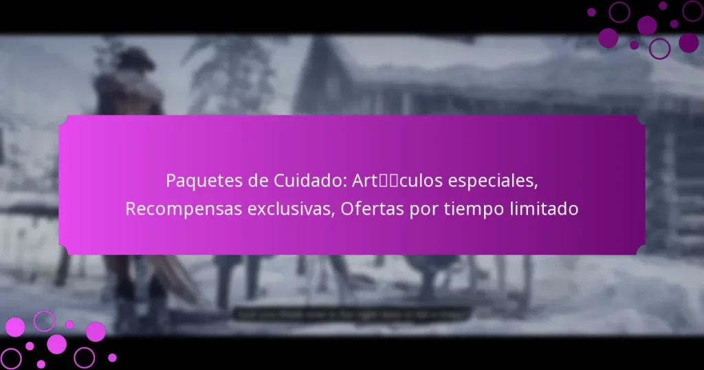 featured-image-paquetes-de-cuidado-artculos-especiales-recompensas-eclusivas-ofertas-por-tiempo-limitado