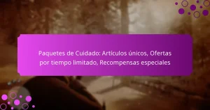 featured-image-paquetes-de-cuidado-articulos-unicos-ofertas-por-tiempo-limitado-recompensas-especiales