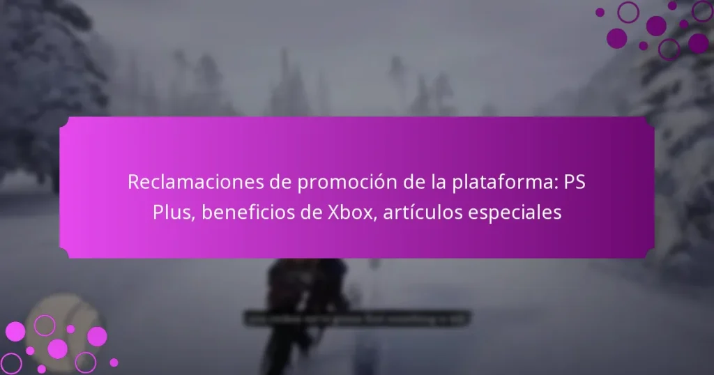 featured-image-reclamaciones-de-promocion-de-la-plataforma-ps-plus-beneficios-de-xbo-articulos-especiales