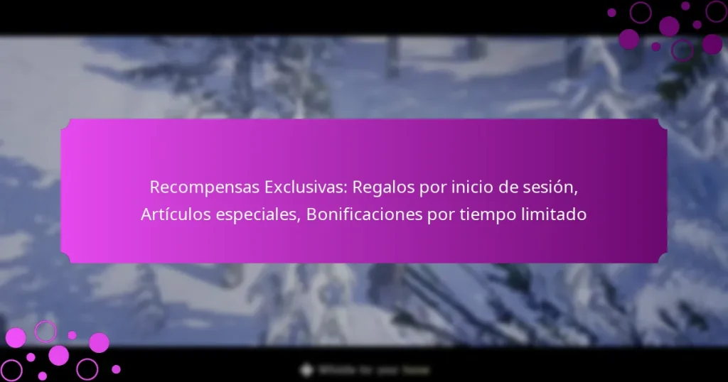 featured-image-recompensas-eclusivas-regalos-por-inicio-de-sesion-articulos-especiales-bonificaciones-por-tiempo-limitado