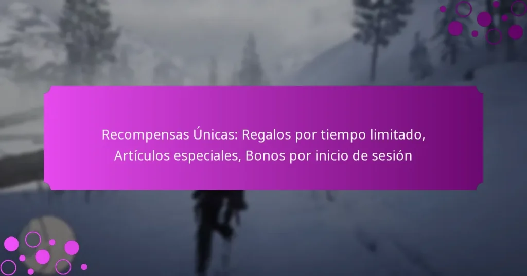 featured-image-recompensas-unicas-regalos-por-tiempo-limitado-articulos-especiales-bonos-por-inicio-de-sesion