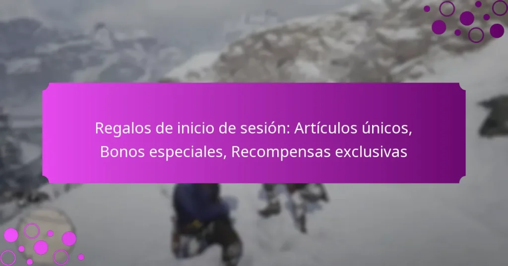 featured-image-regalos-de-inicio-de-sesion-articulos-unicos-bonos-especiales-recompensas-eclusivas