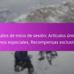 Regalos de inicio de sesión: Artículos únicos, Bonos especiales, Recompensas exclusivas