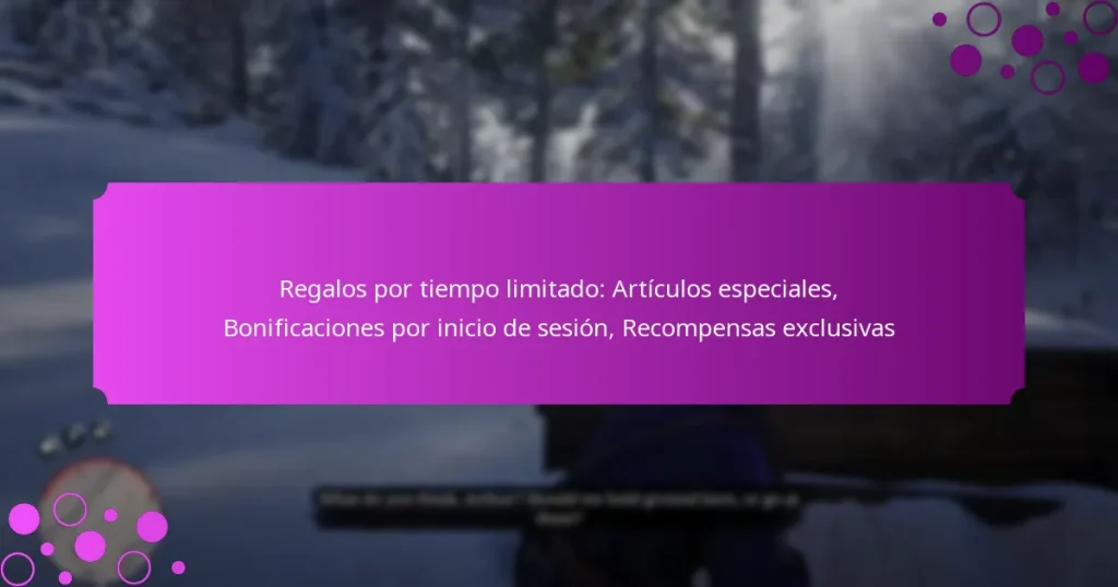 featured-image-regalos-por-tiempo-limitado-articulos-especiales-bonificaciones-por-inicio-de-sesion-recompensas-eclusivas