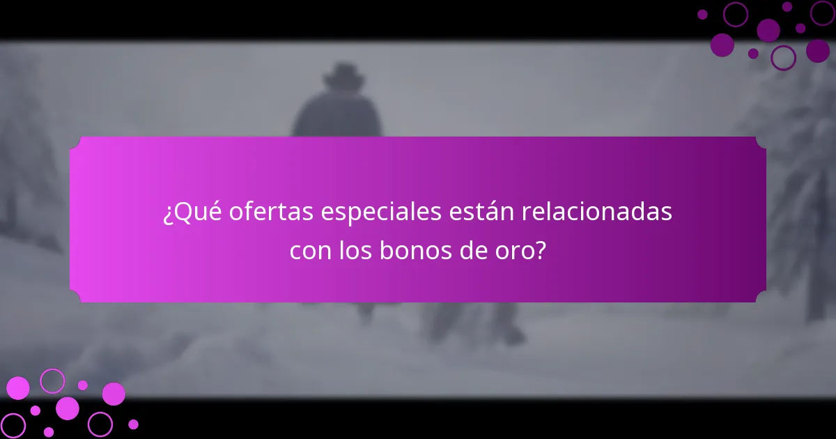 ¿Qué son las misiones de tiempo limitado para bonos de oro?