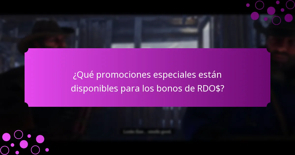 ¿Qué promociones especiales están disponibles para los bonos de RDO$?