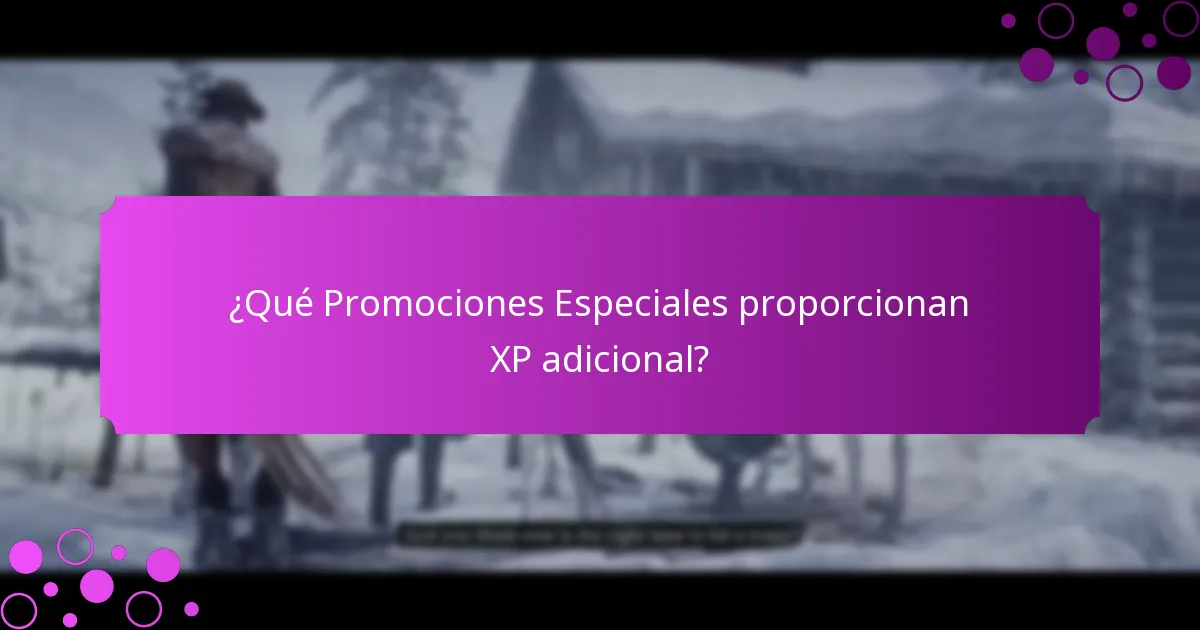 ¿Cuáles son las Ofertas por Tiempo Limitado para Bonos de XP?