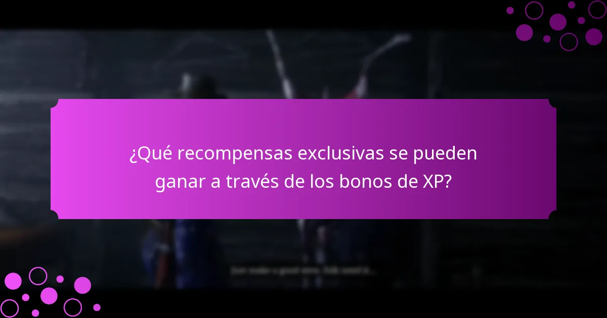 ¿Qué recompensas exclusivas se pueden ganar a través de los bonos de XP?