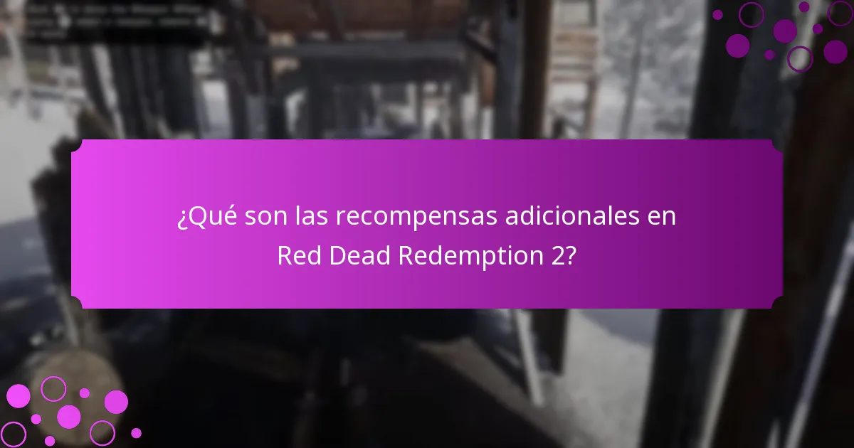 ¿Qué son las recompensas adicionales en Red Dead Redemption 2?
